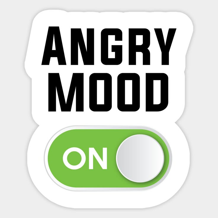 Angry mood