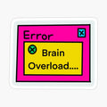 Brain overload