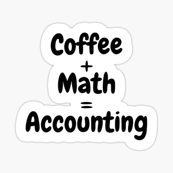 Coffee + Math = Accounting
