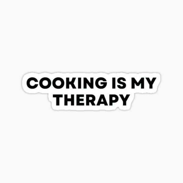 Cooking Is My Therapy