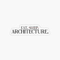 Eat, Sleep, Architecture