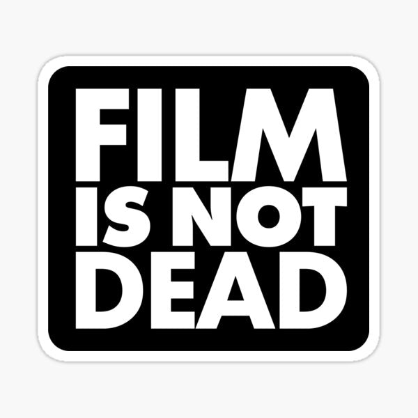 Film Is Not Dead
