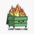 Funny Dumpster Fire Everything's