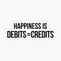 Happiness Is Debits = Credits Funny Accounting Pun