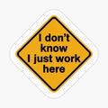 I don’t know I just work here