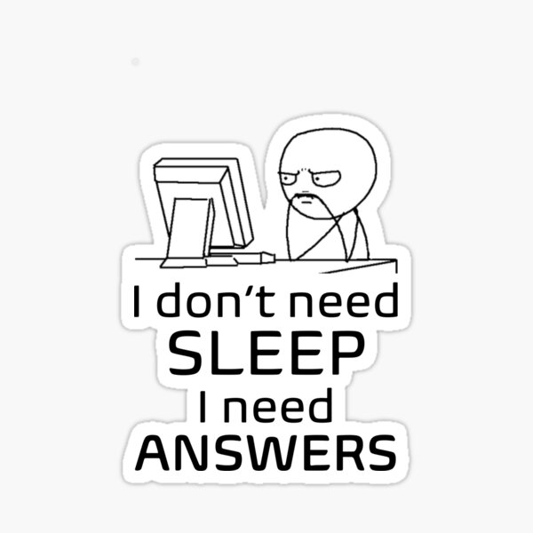 I don't need sleep