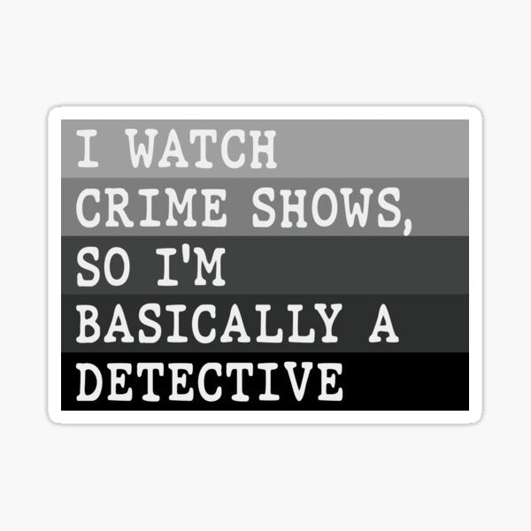 I'm Basically A Detective
