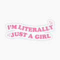 I'm Literally Just a Girl