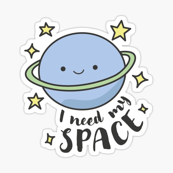 I need my Space