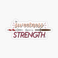 In sweetness there is strength