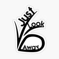 Just Look Away
