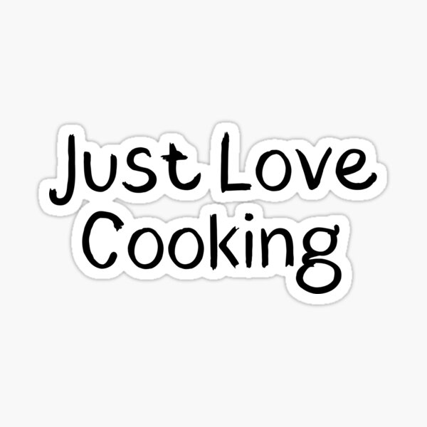 Just Love Cooking