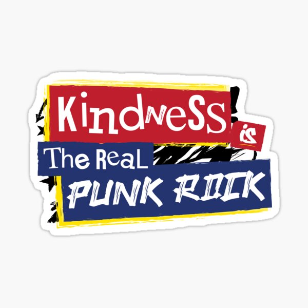 Kindness is the Real Punk Rock Sticker