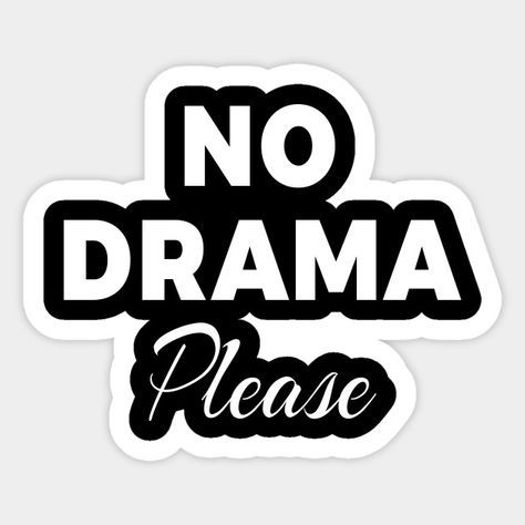 No Drama Please