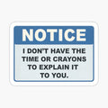 Notice I Dont have the time