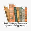 Read Books and Dismantle
