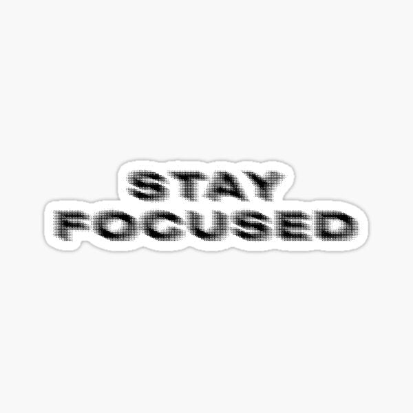 Stay Focused