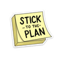 Stick to the plan
