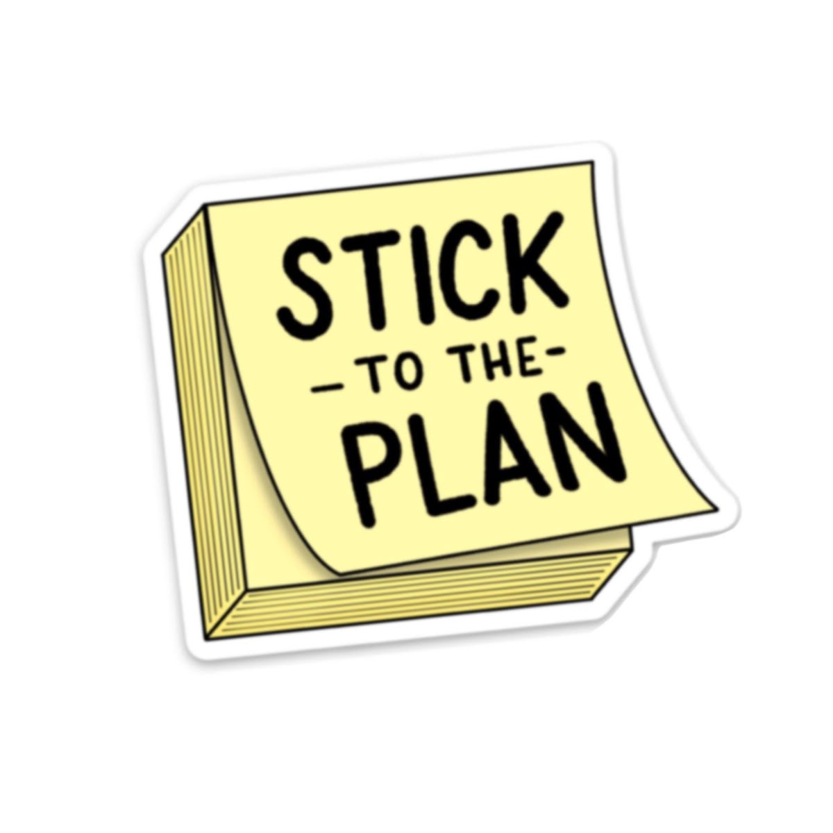 Stick to the plan