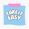 Take it easy