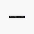 The world is quiet here.