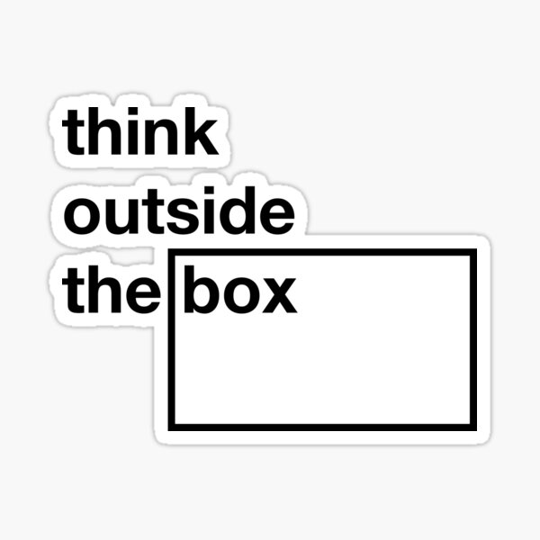 Think outside the box