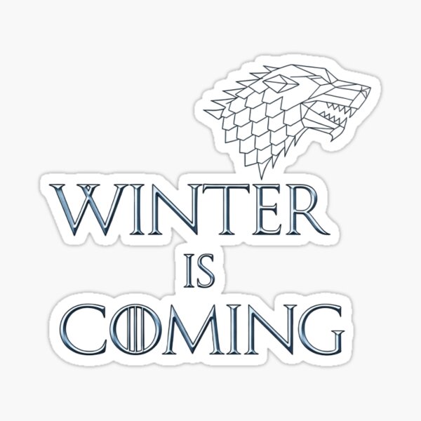 Winter Is Coming