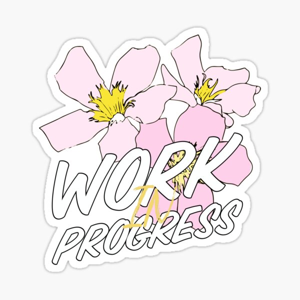 Work In Progress