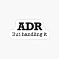 ADR But handling it