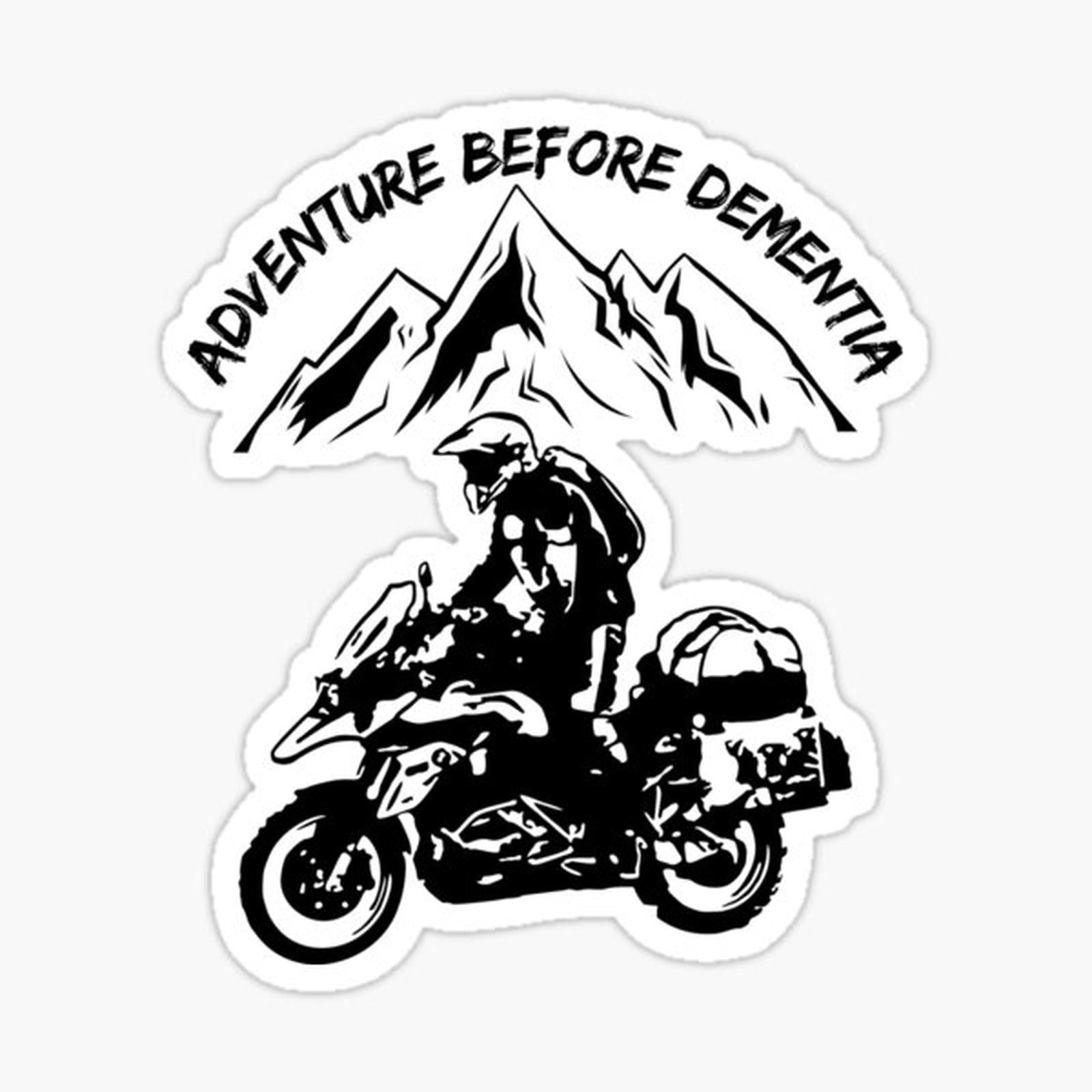Adventure Before Dementia Funny Mountain Adventure Motorcycle