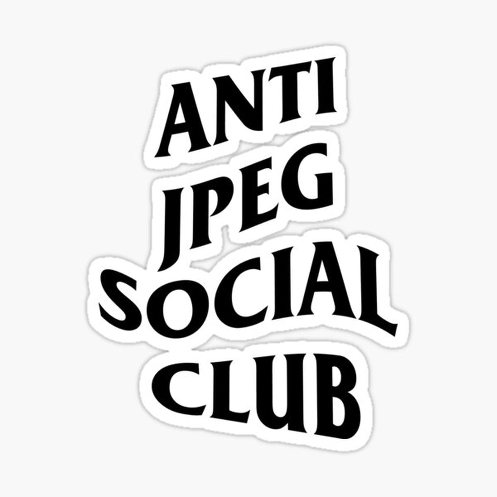 Anti JPEG social club