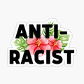 Anti Racist