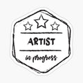 artist In Progress - Funny artist quote gift idea For Men and Women