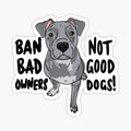 Ban bad owners, not good dogs!
