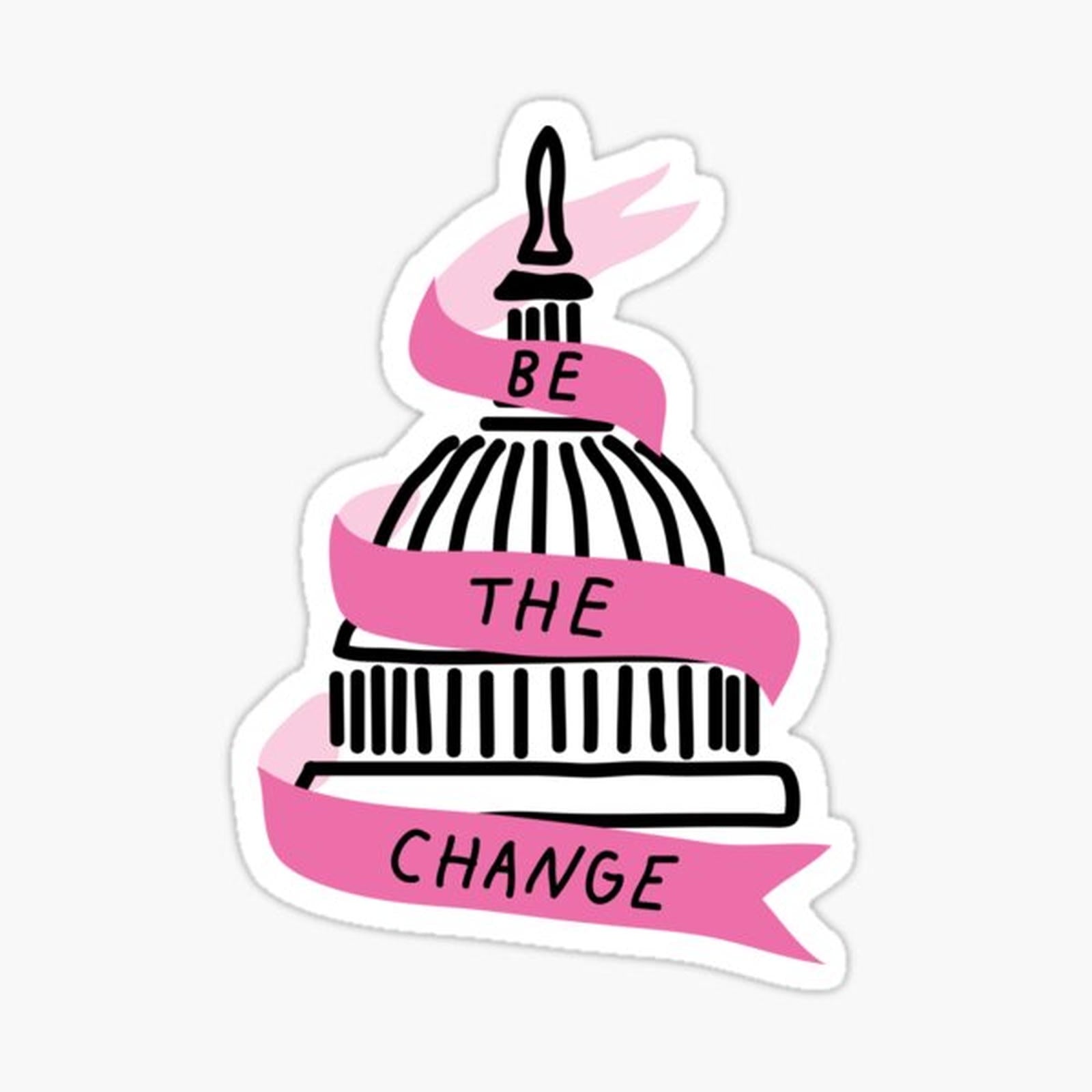 Be the change
