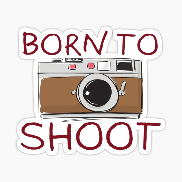 born to shoot