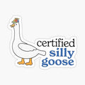 Certified Silly Goose