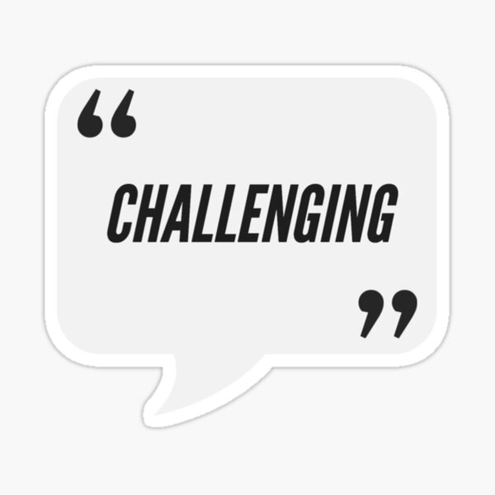 Challenging - Consulting, Office, IT, Agency Humor