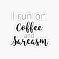 Coffee and Sarcasm