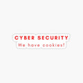 Cyber Security - We have Cookies!