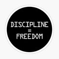 Discipline Equals Freedom