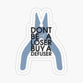 Don't be a loser buy a defuser