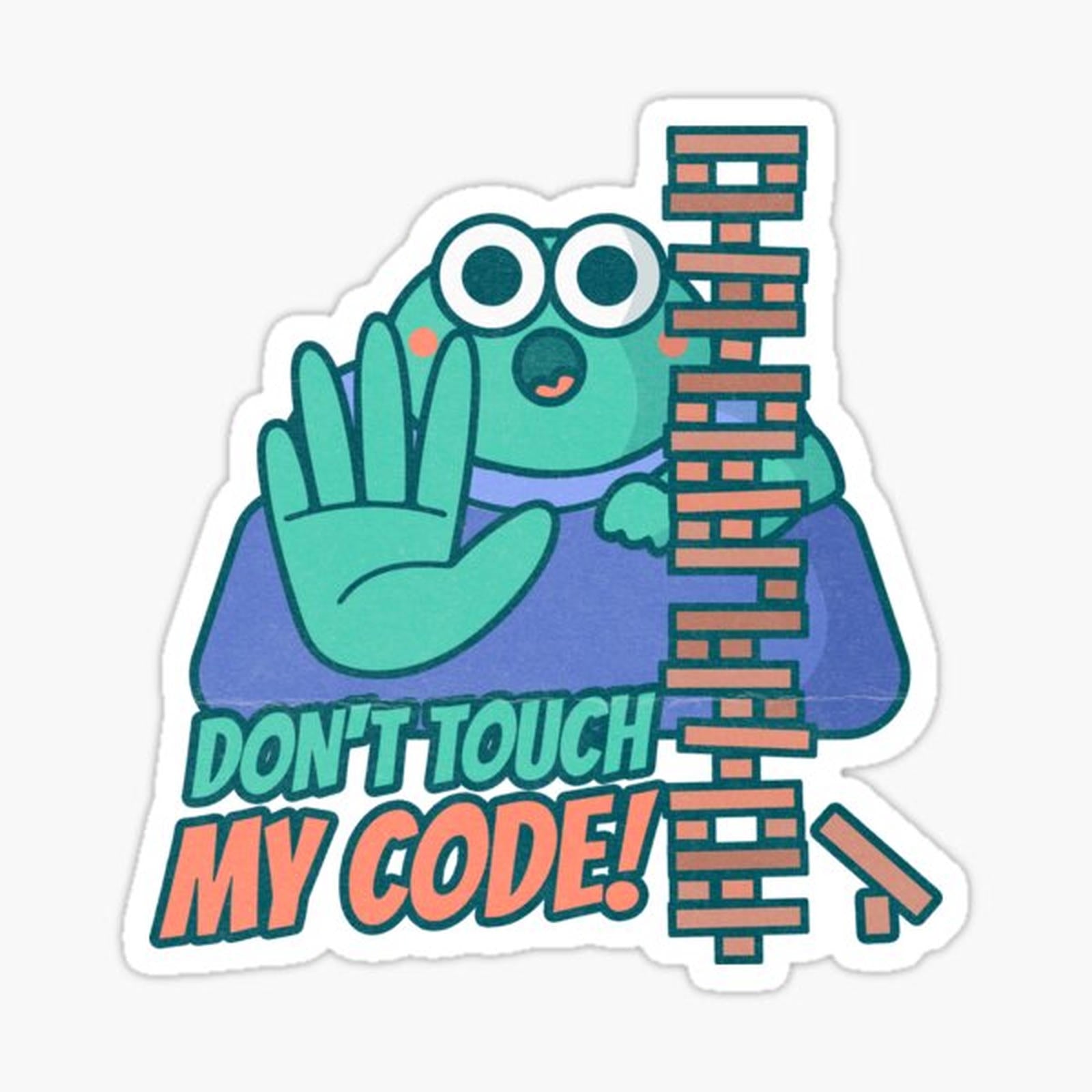 Don't touch my code - funny programmer coding