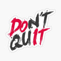 Dont Quit