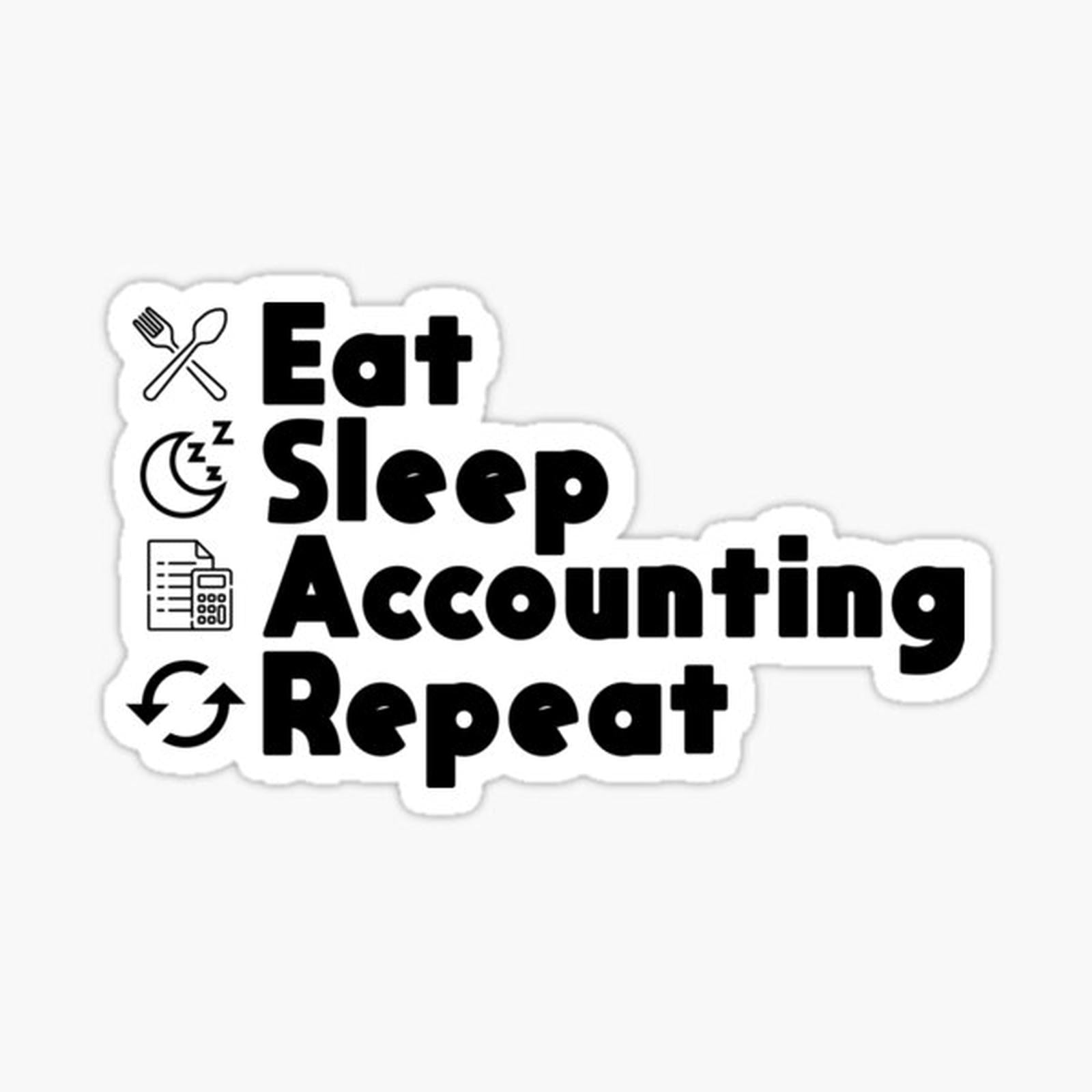 Eat Sleep Accounting Repeat - Funny Accounting Gift