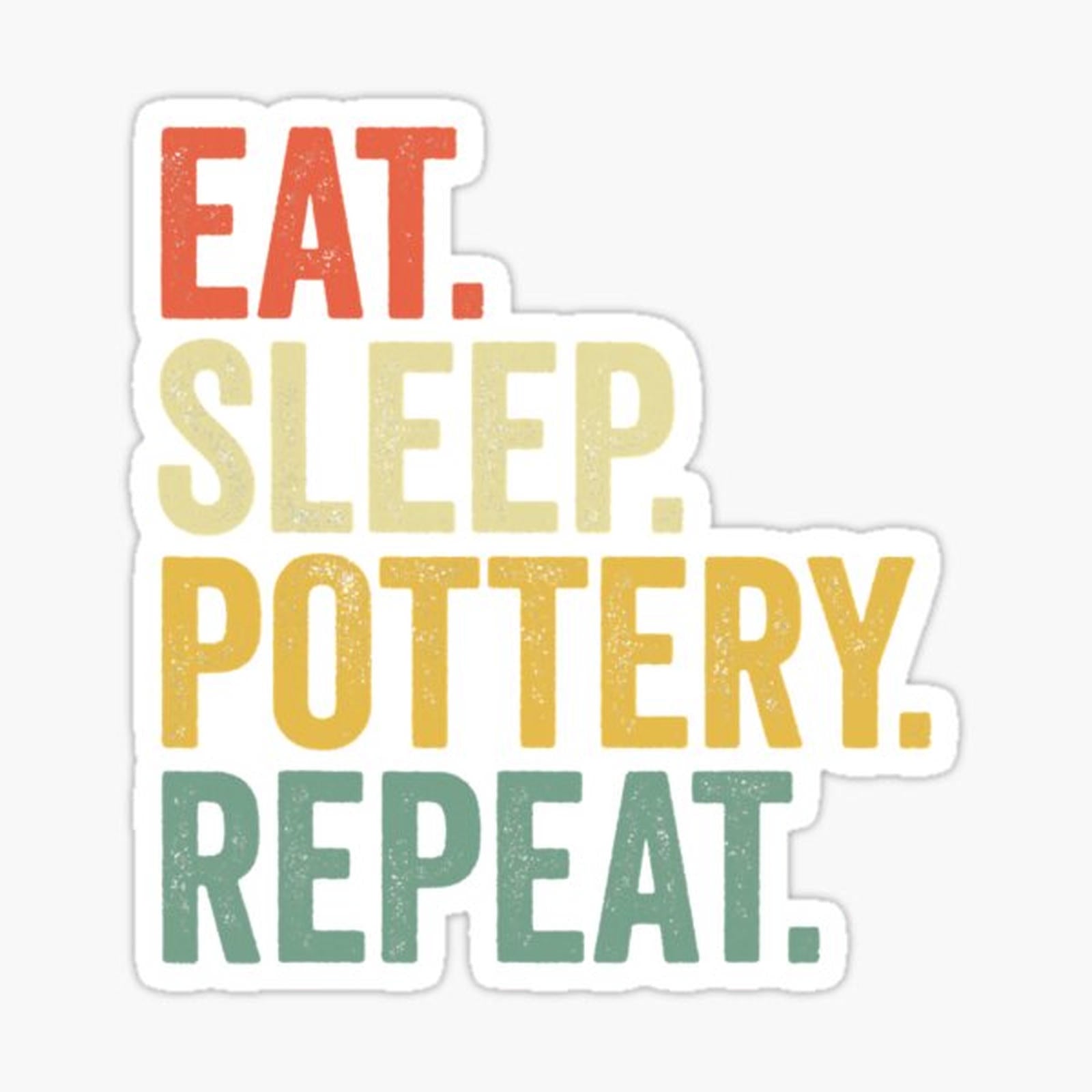 Eat Sleep Pottery