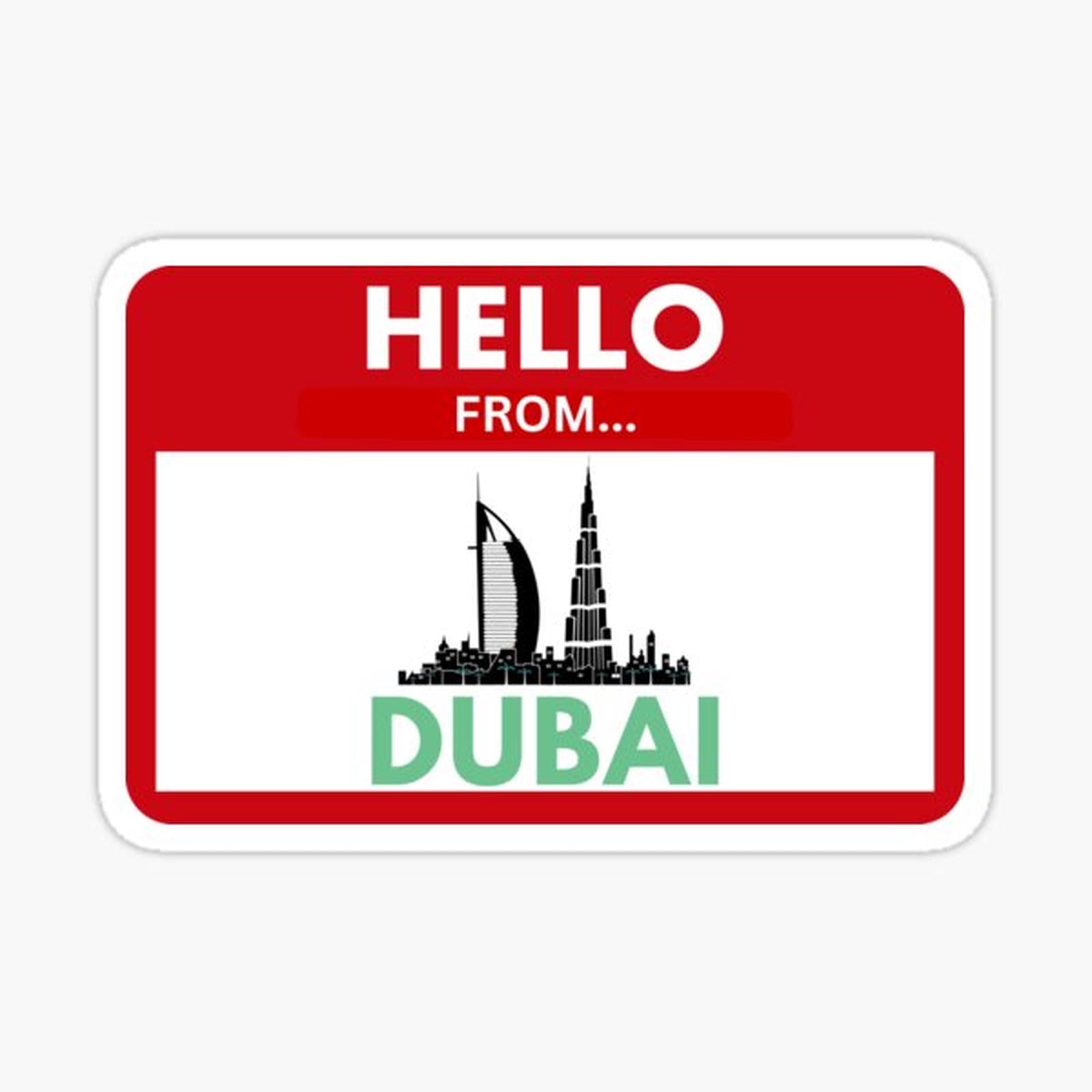 ello from Dubai