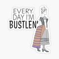 Every Day I'm Bustlen