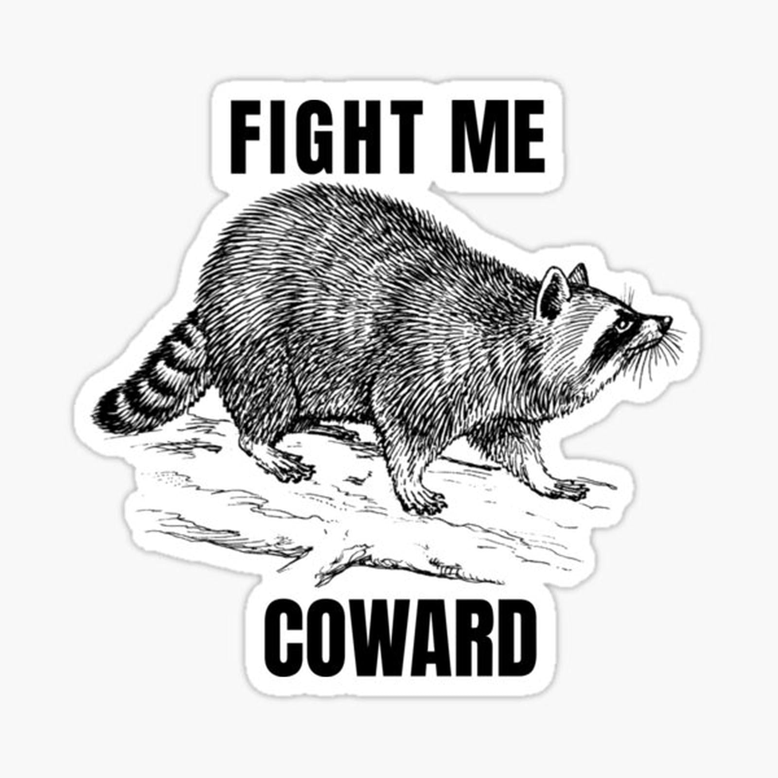 Fight Me Coward