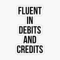 Fluent In Debits And Credits